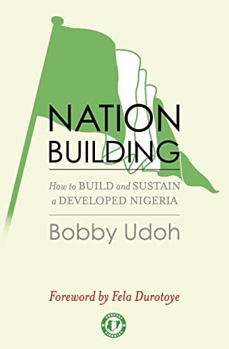 Nation-building How to Build and Sustain a Developed Nigeria