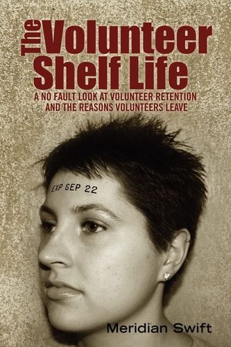 The Volunteer Shelf Life A No Fault Look at Volunteer Retention and the Reasons Volunteers Leave