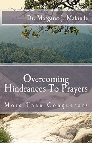 Overcoming HindrancesTo Prayers More Than Conquerors