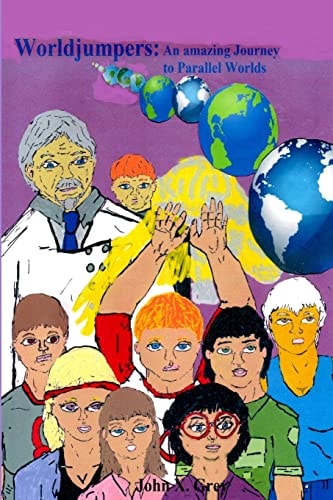 Worldjumpers An Amazing Journey to Parallel Worlds