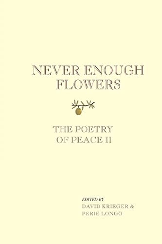 Never Enough Flowers The Poetry of Peace II