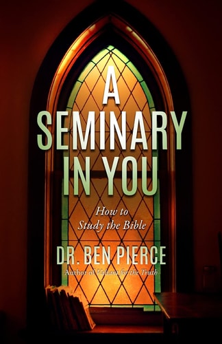 A Seminary In You How to Study the Bible