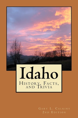 Idaho History, Facts, and Trivia