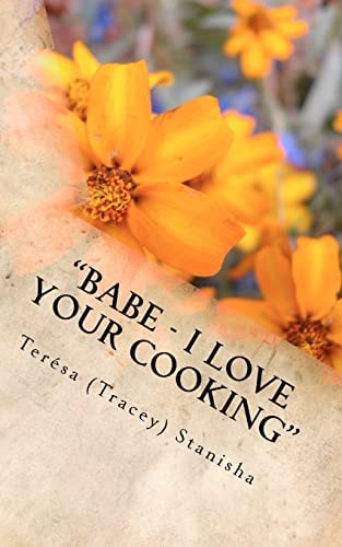 "Babe - I Love Your Cooking"