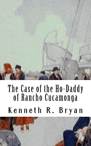 The Case of the Ho-Daddy of Rancho Cucamonga