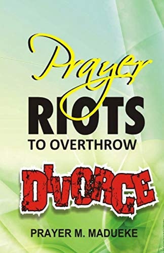 Prayer Riots to Overthrow Divorce