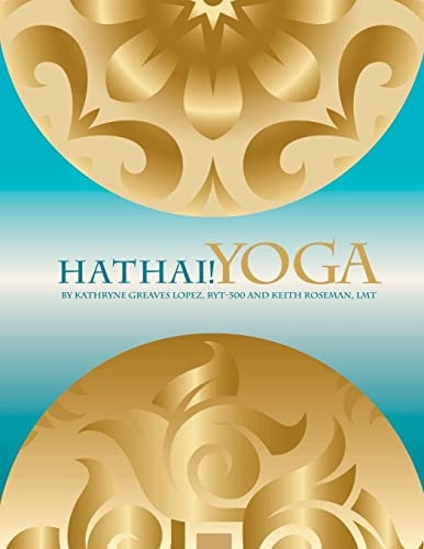 Hathai! Yoga A Fusion of Hatha and Thai Yoga