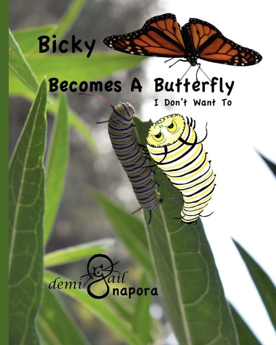 Bicky Becomes a Butterfly I Don't Want To
