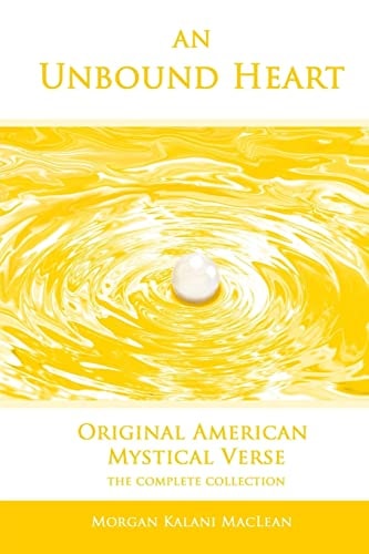 An Unbound Heart Original American Mystical Verse