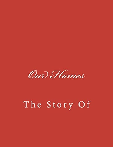 Our Homes The Story Of