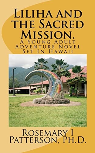 Liliha and the Sacred Mission. A Young Adult Adventure Novel Set In Hawaii