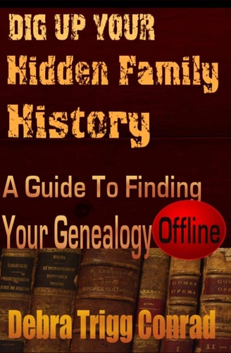 Dig Up Your Hidden Family History A Guide To Finding Your Genealogy - Offline