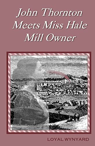 John Thornton Meets Miss Hale, Mill Owner