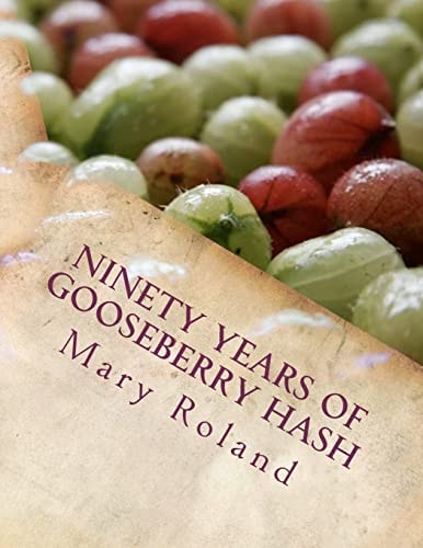 Ninety Years of Gooseberry Hash