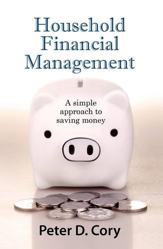 Household Financial Management A Simple Approach to Saving Money