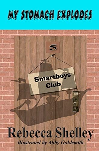 My Stomach Explodes The Smartboys Club Book 5
