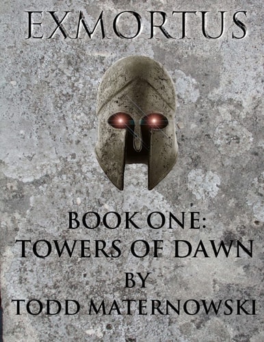 Exmortus Book One: Towers of Dawn