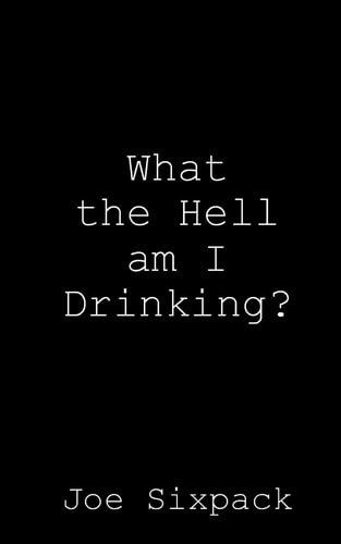 What the Hell Am I Drinking?