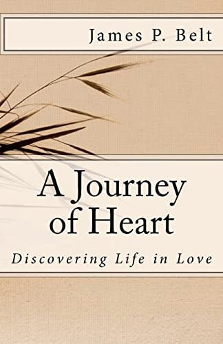 A Journey of Heart Discovering Life in Love