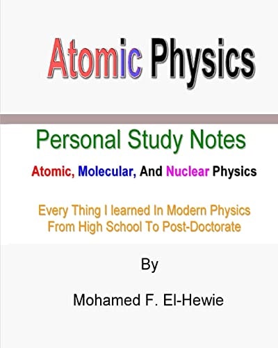 Atomic Physics Personal Study Notes: Atomic, Molecular, And Nuclear Physics