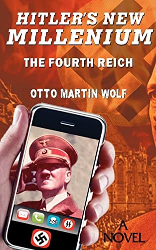 Hitler's New Millennium The Fourth Reich