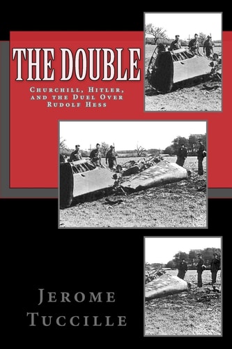 The Double Churchill, Hitler, and the Duel Over Rudolf Hess