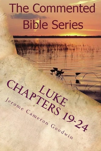Luke Chapters 19-24 Keep On Doing This In Remembrance Of Me