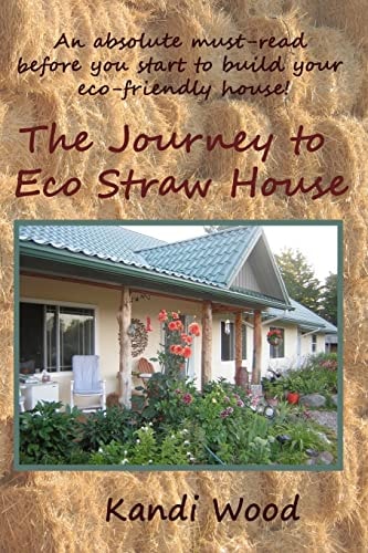 An Absolute Must Read Before You Start To Build Your Eco Friendly Home The Journey To Eco Straw House