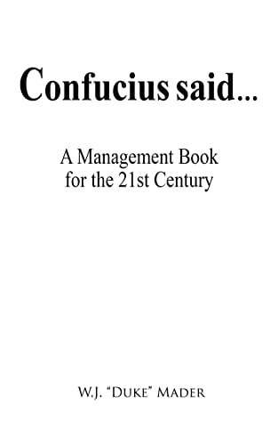 Confucius Said ... A Management Book for the 21st Century