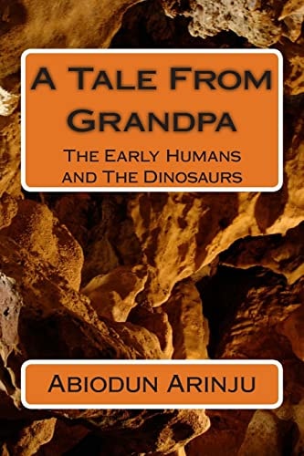 A Tale From Grandpa The Early Humans and The Dinosaurs