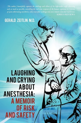 Laughing and Crying about Anesthesia A Memoir of Risk and Safety