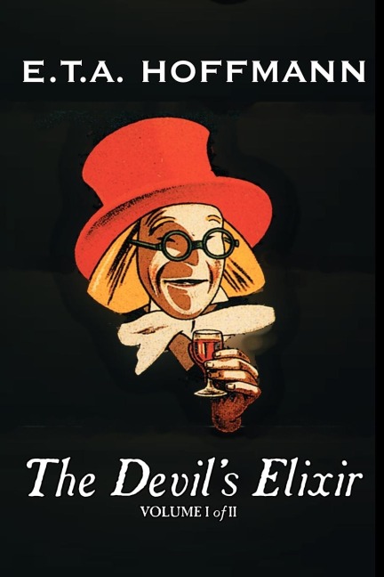 The Devils Elixir, Vol. I of II by E.T A. Hoffman, Fiction, Fantasy