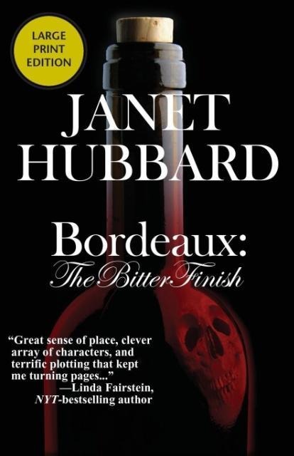Bordeaux: The Bitter Finish: A Vengeance in the Vineyard Mystery