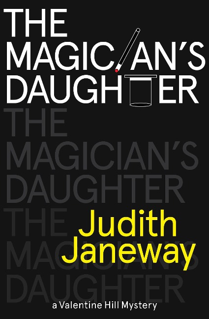 The Magician's Daughter: A Valentine Hill Mystery