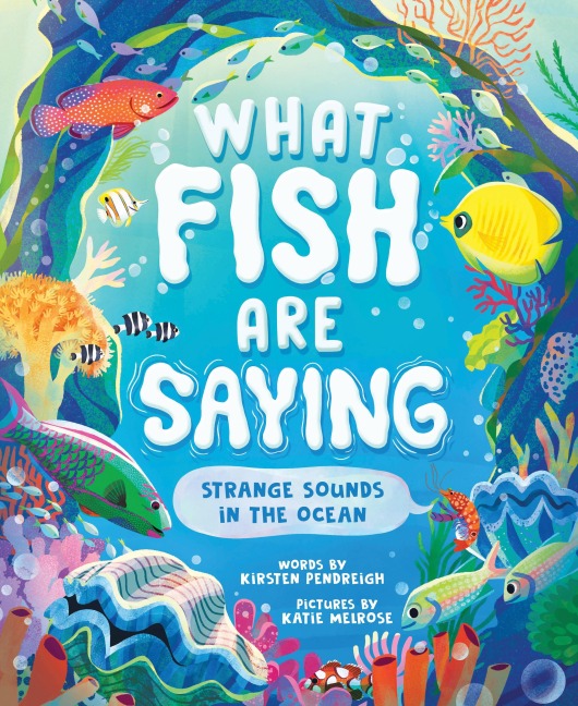What Fish Are Saying: Strange Sounds in the Ocean
