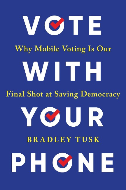 Vote with Your Phone: Why Mobile Voting Is Our Final Shot at Saving Democracy
