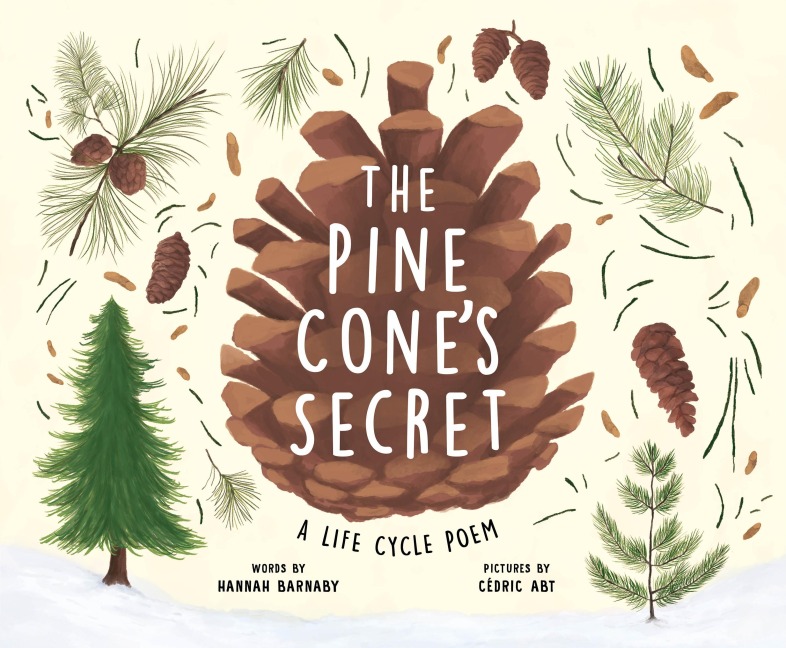 The Pine Cones Secret: A Life Cycle Poem