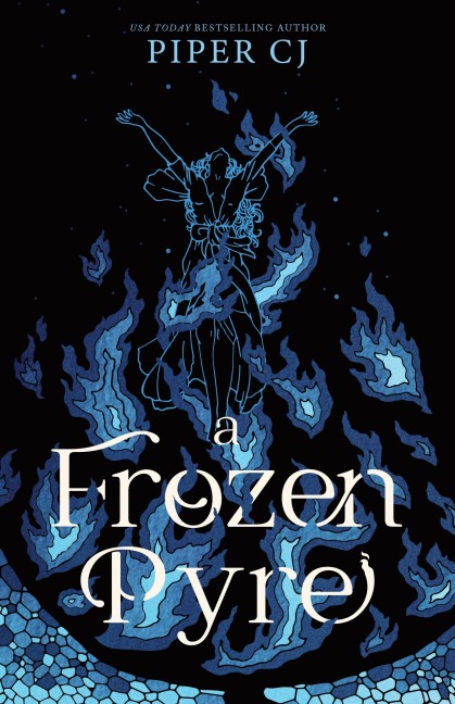 A Frozen Pyre: A Dark Romantasy Adventure from the Beloved Author of The Night and Its Moon (Villains Book 2)