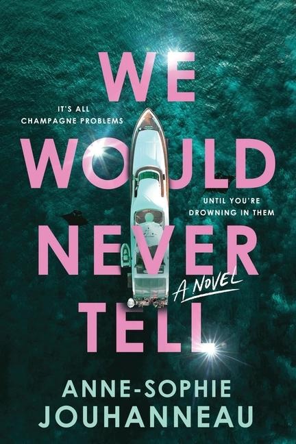 We Would Never Tell