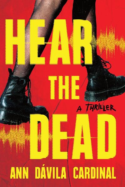 Hear the Dead: A Thriller