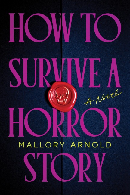 How to Survive a Horror Story: A Novel
