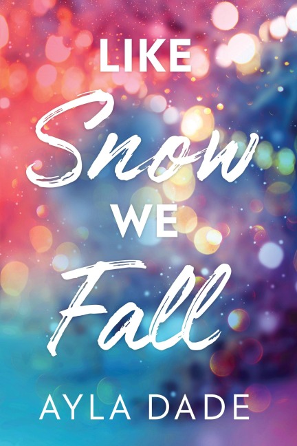 Like Snow We Fall: A Delightful New Adult Grumpy x Sunshine Sports Romance