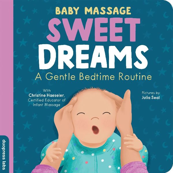 Baby Massage: Sweet Dreams : A Gentle Bedtime Routine
