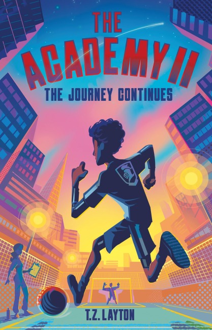 The Academy II: The Journey Continues: A Fun-Filled Football Adventure (The Academy Series Book 2)