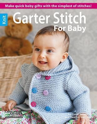 Garter Stitch for Baby: 10 Quick Baby Gifts to Make with the Simplest of Stitches