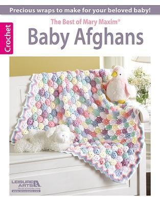Baby Afghans-- The Best of Mary Maxim; 7 Colorful and Cuddly Afghans for Your Bundle of Joy