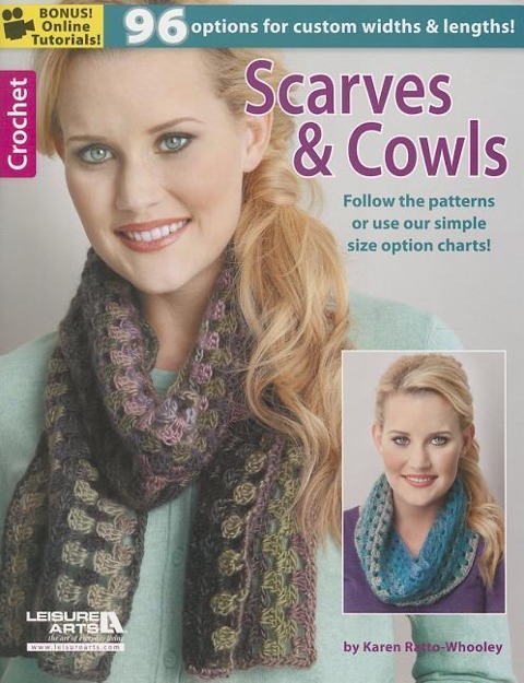 Crochet Scarves & Cowls: 96 Options for Custom Widths & Lengths!; Bonus! Online Tutorials!