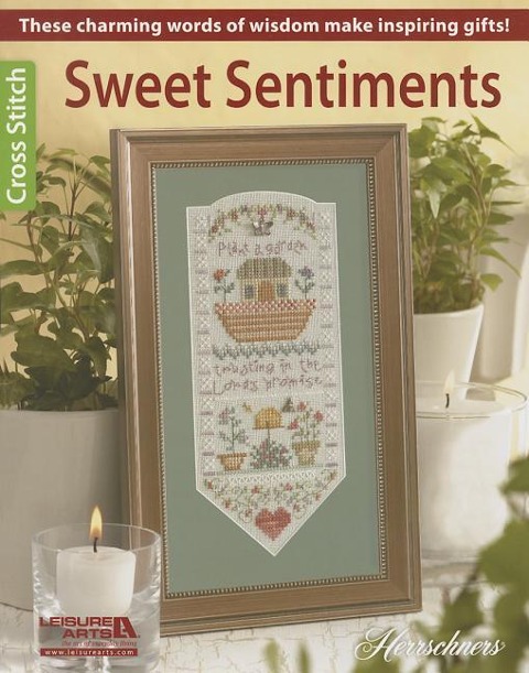 Sweet Sentiments Cross Stitch: These Charming Words of Wisdom Make Inspiring Gifts!