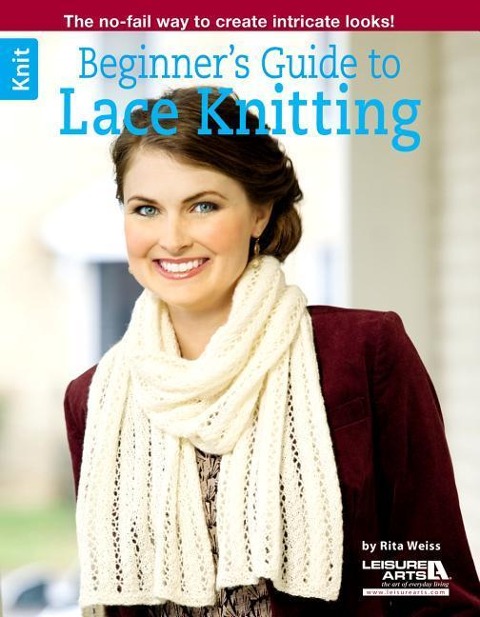 Beginner's Guide to Lace Knitting: The No-Fail Way to Create Intricate Looks!