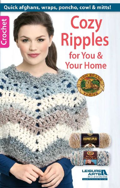 Cozy Ripples for You & Your Home: Quick Afghans, Wraps, Poncho, Cowl & Mitts!